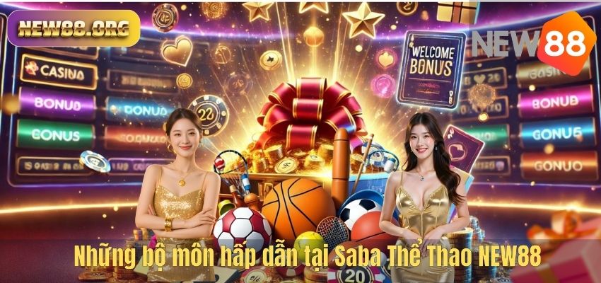 Saba Thể Thao NEW88 – Sảnh Cá Cược Thể Thao Hấp Dẫn Hàng Đầu Hiện Nay Những bộ môn hấp dẫn tại Saba Thể Thao NEW88