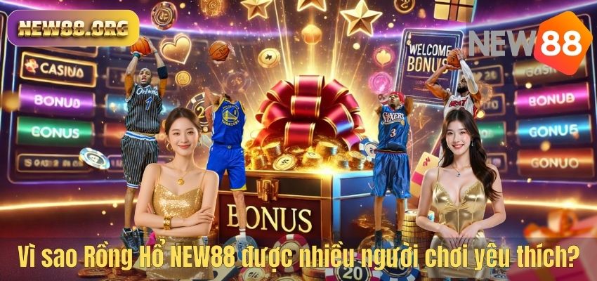 Rồng Hổ NEW88 – Trò Chơi Casino Đơn Giản Nhưng Cơ Hội Thắng Lớn Vì sao Rồng Hổ NEW88 được nhiều người chơi yêu thích?
